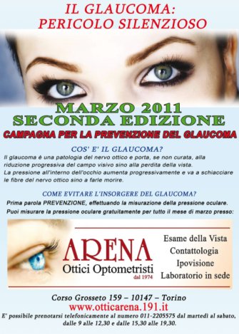 Arena Ottici
Optometristi effettua per tutto il mese di marzo
2011 la misurazione della pressione e del tono
oculare per la prevenzione del glaucoma